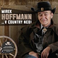 Mirek Hoffmann - V country nebi (2CD Set)  Disc 1